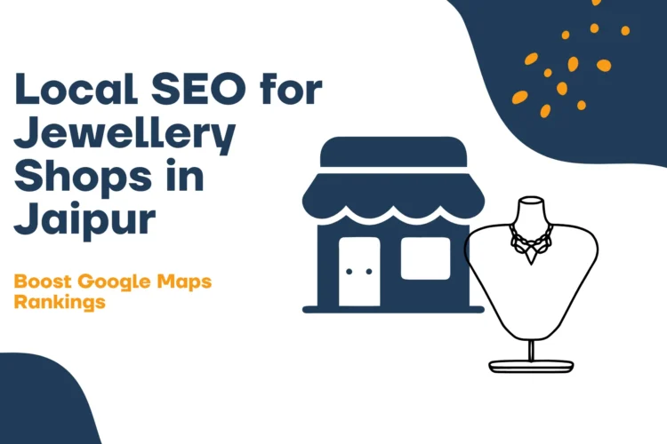 Local SEO for Jewellery Shops in Jaipur | Boost Google Maps Rankings